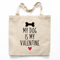 My Dog Is My Valentine Canvas Tote Bag