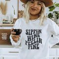 Sippin Wine Feelin Fine Crewneck Sweatshirt - Trendznmore