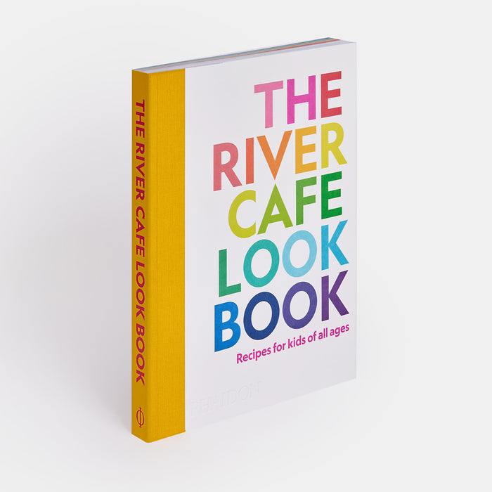The River Cafe Look Book: Recipes for Kids of all Ages