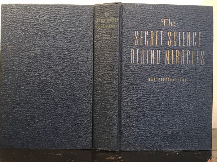 THE SECRET SCIENCE BEHIND MIRACLES - Max Freedom Long, 1st/1st 1948 HUNA MAGIC