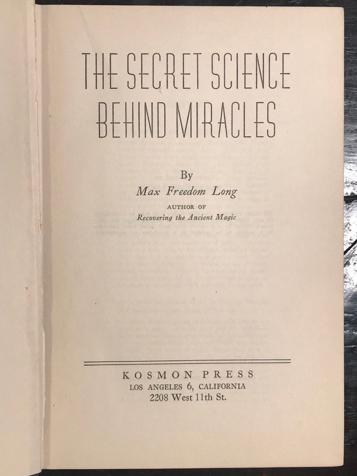 THE SECRET SCIENCE BEHIND MIRACLES - Max Freedom Long, 1st/1st 1948 HUNA MAGIC