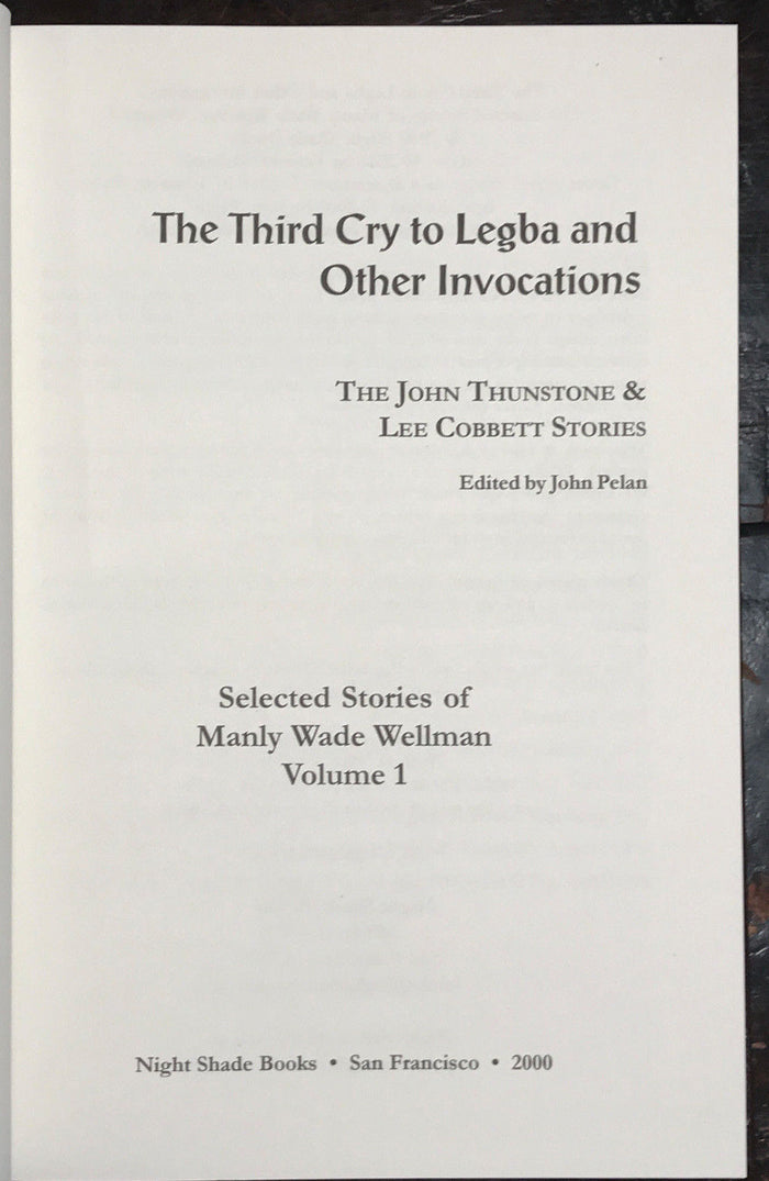 THE THIRD CRY TO LEGBA AND OTHER INVOCATIONS, Manly W. Wellman, 1st/1st 2000