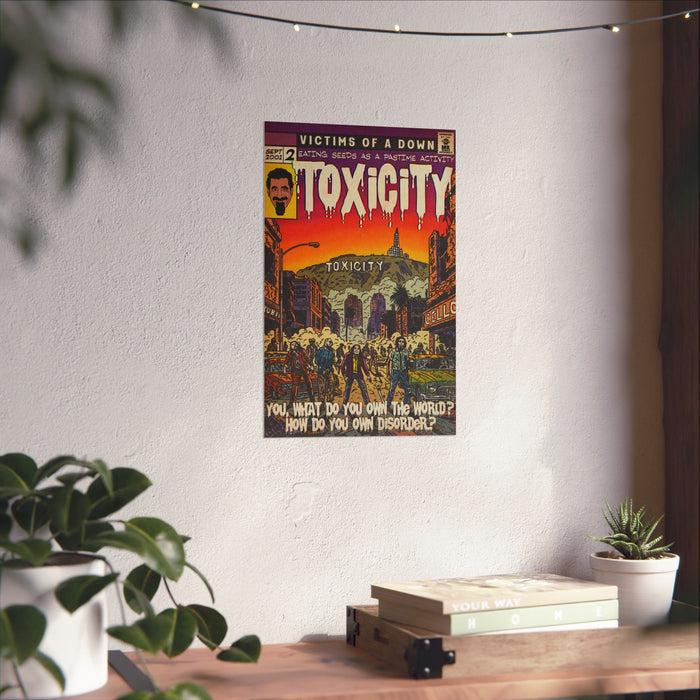 Toxicity - Matte Vertical Posters
